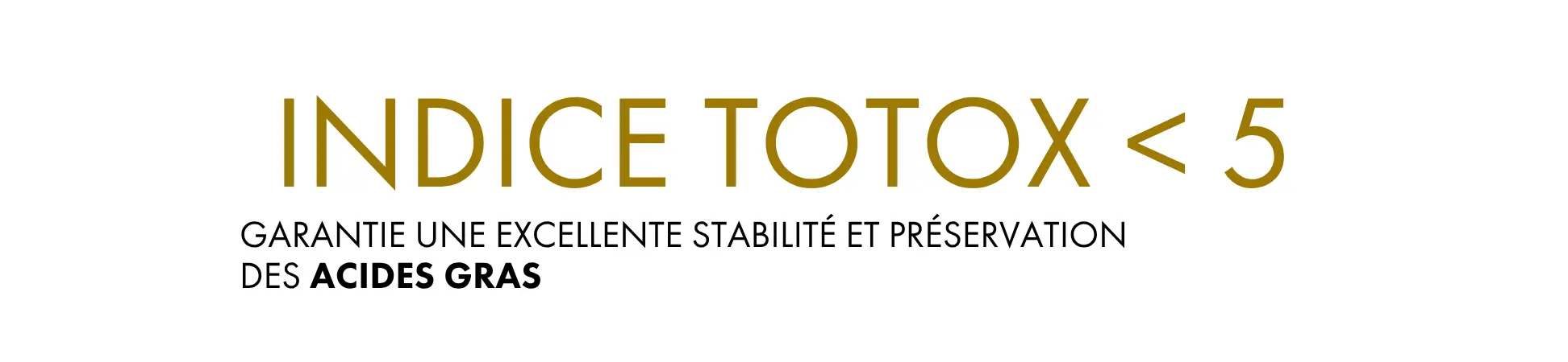 Infographie indiquant qu'un indice Totox inférieur à 5 garantit une excellente stabilité et préservation des acides gras oméga-3 